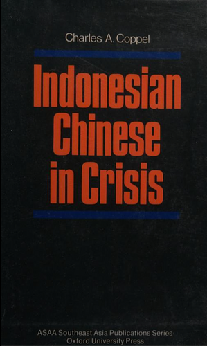 Indonesian Chinese in Crisis by Charles Antony Coppel