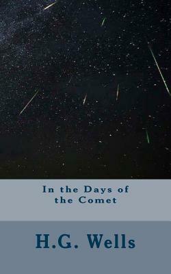 In the Days of the Comet by H.G. Wells