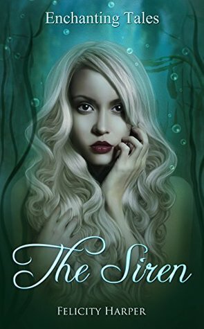 The Siren by Felicity Harper