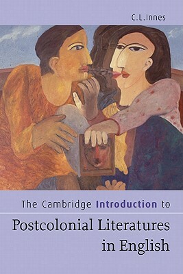 The Cambridge Introduction to Postcolonial Literatures in English by Catherine Lynette Innes