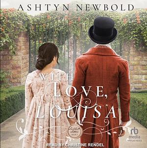 With Love, Louisa by Ashtyn Newbold