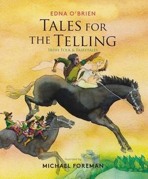 Tales for the Telling: Irish Folk & Fairytales by Edna O'Brien