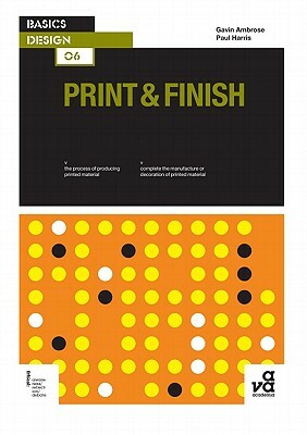 Print & Finish by Gavin Ambrose, Paul Harris