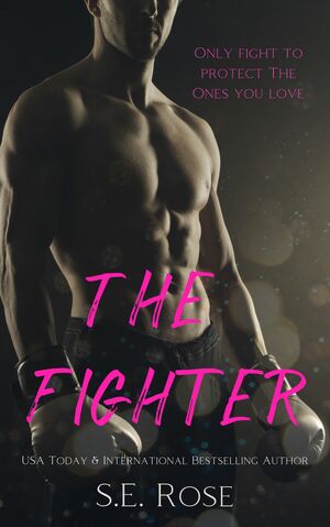 The Fighter by S.E. Rose