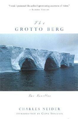 The Grotto Berg: Two Novellas by Charles Neider