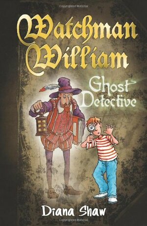 Watchman William Ghost Detective by Diana Shaw