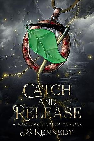 Catch and Release by J.S. Kennedy
