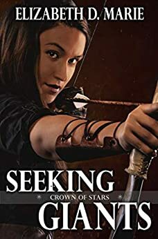 Seeking Giants by Elizabeth D. Marie