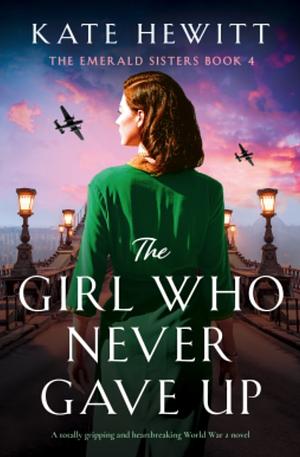 The Girl Who Never Gave Up by Kate Hewitt