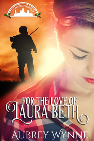 For the Love of Laura Beth by Aubrey Wynne