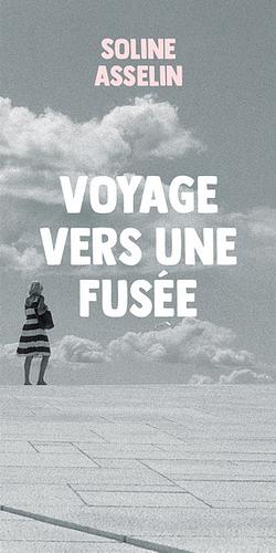 Voyage vers une fusée by Soline Asselin