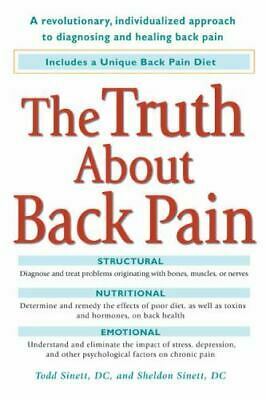 The Truth About Back Pain: A Revolutionary, Individualized Approach to Diagnosing and Healing Back Pain by Todd Sinett, DC, Sheldon Sinett, Sheld Sinett Sheldon
