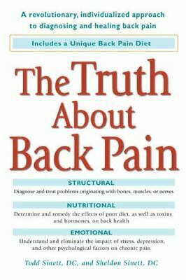 The Truth About Back Pain: A Revolutionary, Individualized Approach to Diagnosing and Healing Back Pain by Todd Sinett, DC, Sheld Sinett Sheldon, Sheldon Sinett