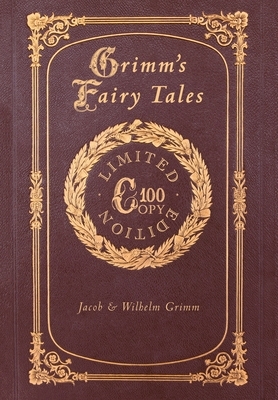Grimm's Fairy Tales (100 Copy Limited Edition) by Jacob Grimm