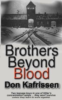 Brothers Beyond Blood by Don Kafrissen