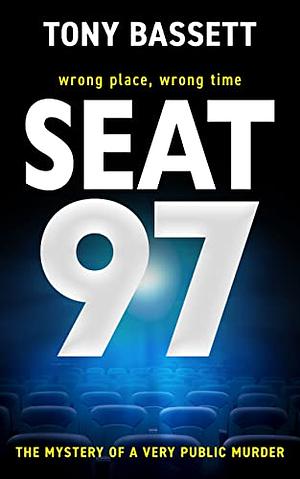 Seat 97 by Tony Bassett