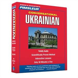 Pimsleur Ukrainian Conversational Course - Level 1 Lessons 1-16 CD: Learn to Speak and Understand Ukrainian with Pimsleur Language Programs [With Free by Pimsleur