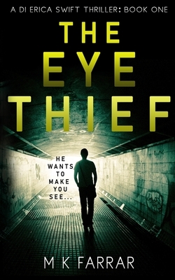 The Eye Thief by M.K. Farrar