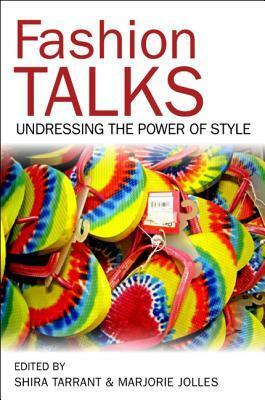 Fashion Talks: Undressing the Power of Style by Marjorie Jolles, Shira Tarrant