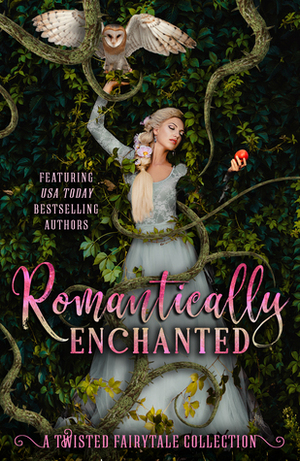 Romantically Enchanted by Rebekah Lewis, Sandra Sookoo, Madeline Martin, Tammy Andresen, Dawn Brower, Amanda Mariel