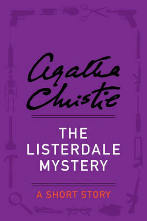 The Listerdale Mystery: A Short Story by Agatha Christie