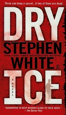 Dry Ice by Stephen White