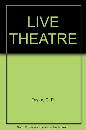 Live Theatre: Four Plays For Young People by Cecil P. Taylor
