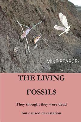 The Living Fossils: They thought they were dead but caused devastation by Mike Pearce