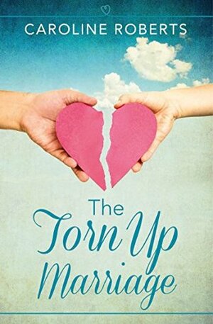 The Torn Up Marriage by Caroline Roberts