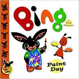 Bing: Paint Day by Ted Dewan