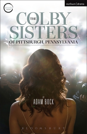 The Colby Sisters of Pittsburgh, Pennsylvania by Adam Bock