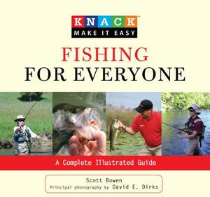 Fishing for Everyone: A Complete Illustrated Guide by Scott Bowen