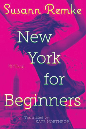 New York for Beginners by Susann Remke, Kate Northrop