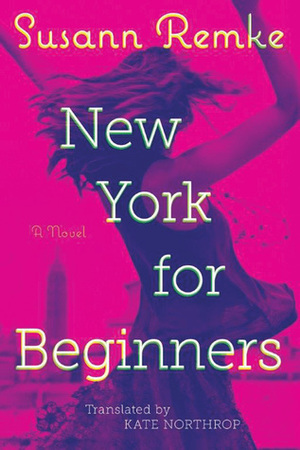 New York for Beginners by Susann Remke, Kate Northrop