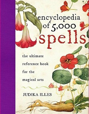 Encyclopedia of 5,000 Spells by Judika Illes
