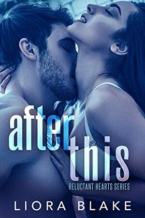 After This (Reluctant Hearts, #1) by Liora Blake