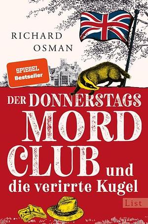 Der Donnerstagsmordclub und die verirrte Kugel by Richard Osman