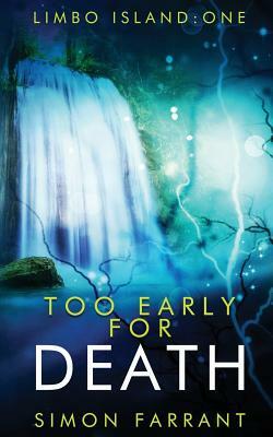 Too Early for Death by Simon Farrant