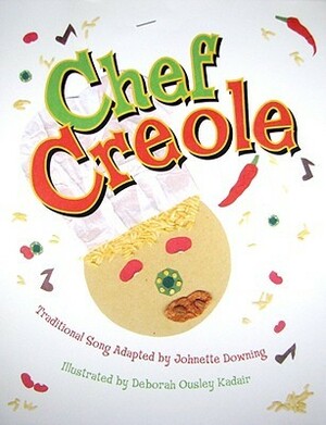 Chef Creole by Johnette Downing, Deborah Ousley Kadair