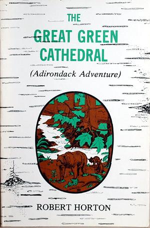 The great green cathedral  by Robert Horton