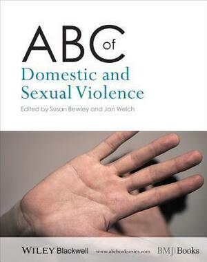 ABC of Domestic and Sexual Violence by Jan Welch, Susan Bewley