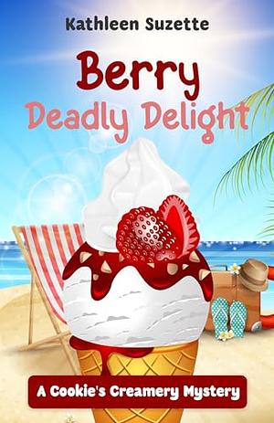 Berry Deadly Delight by Kathleen Suzette