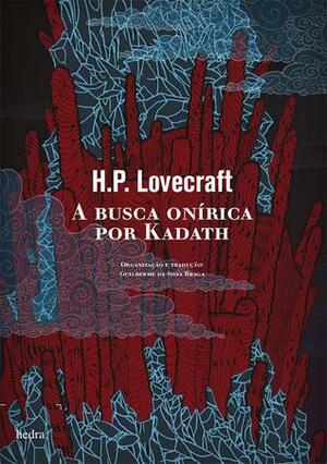 A Busca Onírica por Kadath by H.P. Lovecraft
