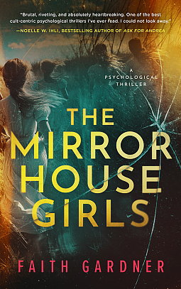 The Mirror House Girls by Faith Gardner