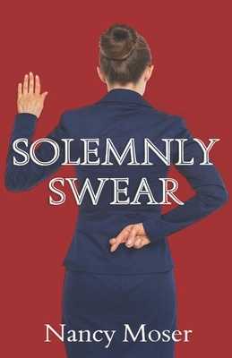 Solemnly Swear by Nancy Moser