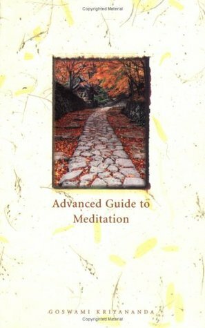 The Advance Guide to Meditation by Goswami Kriyananda