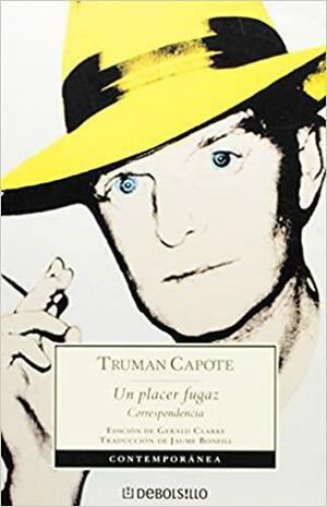Un placer fugaz by Gerald Clarke, Truman Capote