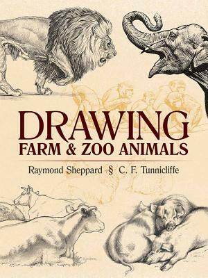 Drawing Farm and Zoo Animals by Raymond Sheppard, Charles Frederick Tunnicliffe