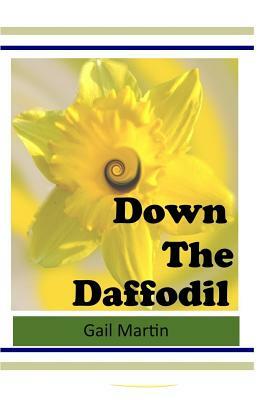 Down The Daffodil by Gail Martin