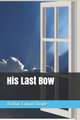 His Last Bow by Arthur Conan Doyle